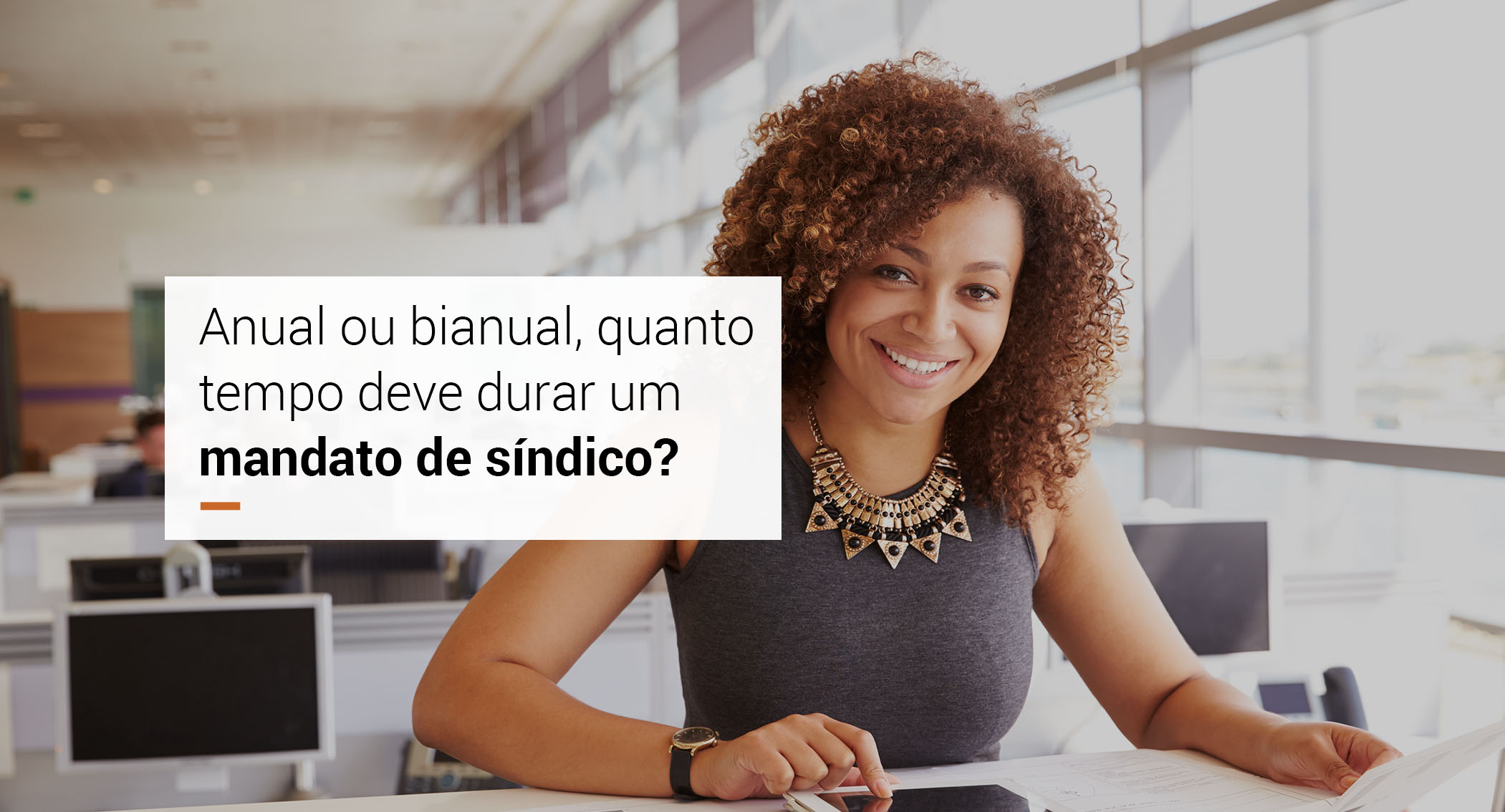 Anual ou bianual, quanto tempo deve durar um mandato de síndico?